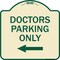Signmission Doctors Parking Only Heavy-Gauge Aluminum Architectural Sign, 18" x 18", TG-1818-24137 A-DES-TG-1818-24137 - alternate 1